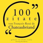 Cover von 100 Zitate von François-René de Chateaubriand