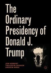 Cover von The Ordinary Presidency of Donald J. Trump