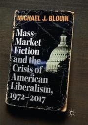 Cover von Mass-Market Fiction and the Crisis of American Liberalism, 1972-2017