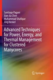 Cover von Advanced Techniques for Power, Energy, and Thermal Management for Clustered Manycores