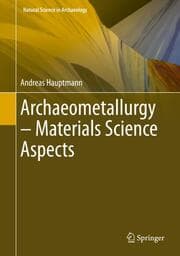 Cover von Archaeometallurgy - Materials Science Aspects