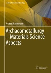Cover von Archaeometallurgy - Materials Science Aspects