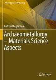 Cover von Archaeometallurgy - Materials Science Aspects