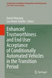 Cover von Enhanced Trustworthiness and End User Acceptance of Conditionally Automated Vehicles in the Transition Period
