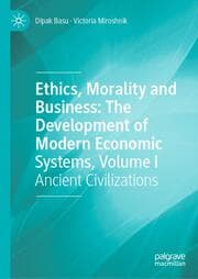 Cover von Ethics, Morality and Business: The Development of Modern Economic Systems, Volume I