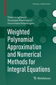 Cover von Weighted Polynomial Approximation and Numerical Methods for Integral Equations