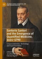 Cover von Santorio Santori and the Emergence of Quantified Medicine, 1614-1790