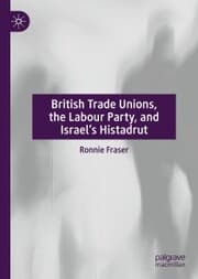 Cover von British Trade Unions, the Labour Party, and Israel's Histadrut