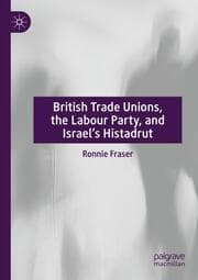 Cover von British Trade Unions, the Labour Party, and Israels Histadrut