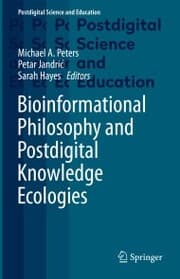 Cover von Bioinformational Philosophy and Postdigital Knowledge Ecologies