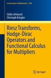 Cover von Riesz Transforms, Hodge-Dirac Operators and Functional Calculus for Multipliers