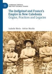 Cover von The Indigénat and Frances Empire in New Caledonia