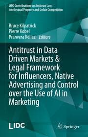 Cover von Antitrust in Data Driven Markets & Legal Framework for Influencers, Native Advertising and Control over the Use of AI in Marketing