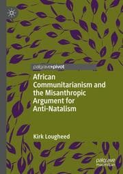 Cover von African Communitarianism and the Misanthropic Argument for Anti-Natalism