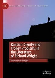 Cover von Kantian Dignity and Trolley Problems in the Literature of Richard Wright
