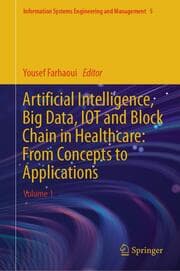 Cover von Artificial Intelligence, Big Data, IOT and Block Chain in Healthcare: From Concepts to Applications