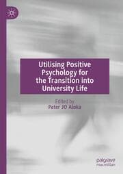 Cover von Utilising Positive Psychology for the Transition into University Life