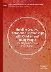 Cover von Building Creative Therapeutic Relationships with Children and Young People