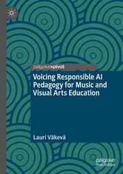 Cover von Voicing Responsible AI Pedagogy for Music and Visual Arts Education