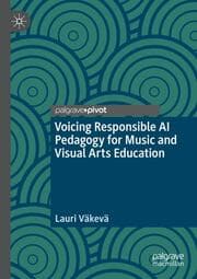 Cover von Voicing Responsible AI Pedagogy for Music and Visual Arts Education
