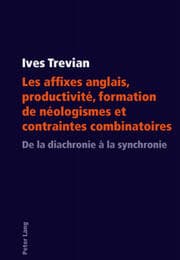 Cover von Les affixes anglais, productivité, formation de néologismes et contraintes combinatoires