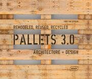 Cover von Pallets 3.0. - Remodeled, Reused, Recycled