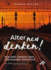 Cover von Alter neu denken!