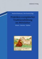Cover von Praktiken europäischer Traditionsbildung im Mittelalter