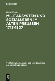 Cover von Militärsystem und Sozialleben im Alten Preußen 1713-1807