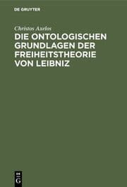 Cover von Die ontologischen Grundlagen der Freiheitstheorie von Leibniz