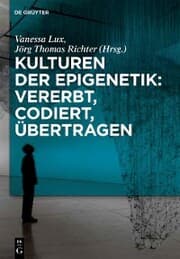Cover von Kulturen der Epigenetik: Vererbt, codiert, übertragen