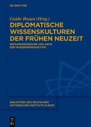 Cover von Diplomatische Wissenskulturen der Frühen Neuzeit