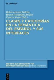 Cover von Clases y categorías en la semántica del español y sus interfaces