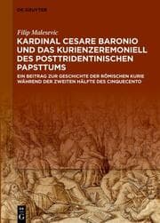 Cover von Kardinal Cesare Baronio und das Kurienzeremoniell des posttridentinischen Papsttums
