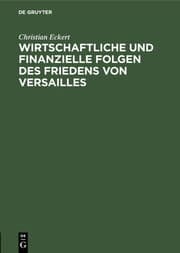 Cover von Wirtschaftliche und finanzielle Folgen des Friedens von Versailles
