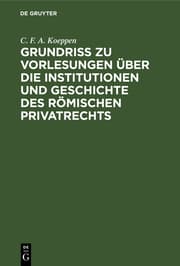Cover von Grundriss zu Vorlesungen über die Institutionen und Geschichte des römischen Privatrechts