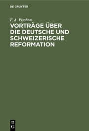 Cover von Vorträge über die deutsche und schweizerische Reformation