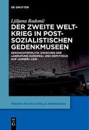 Cover von Der Zweite Weltkrieg in postsozialistischen Gedenkmuseen