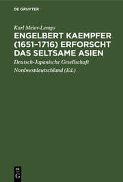 Cover von Engelbert Kaempfer (1651 - 1716) erforscht das seltsame Asien