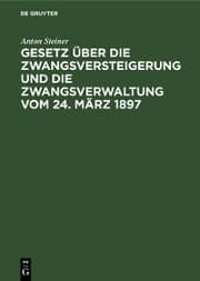 Cover von Gesetz über die Zwangsversteigerung und die Zwangsverwaltung vom 24. März 1897