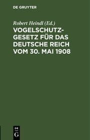Cover von Vogelschutzgesetz für das Deutsche Reich vom 30. Mai 1908