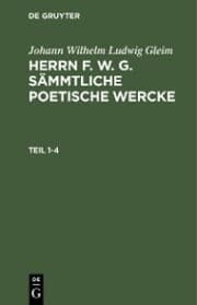 Cover von Johann Wilhelm Ludwig Gleim: Herrn F. W. G. sämmtliche poetische Wercke. Teil 1-4