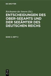 Cover von Entscheidungen des Ober-Seeamts und der Seeämter des Deutschen Reichs. Band 3, Heft 2