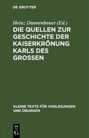 Cover von Die Quellen zur Geschichte der Kaiserkrönung Karls des Grossen