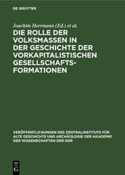 Cover von Die Rolle der Volksmassen in der Geschichte der Vorkapitalistischen Gesellschaftsformationen