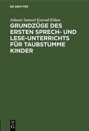 Cover von Grundzüge des ersten Sprech- und Lese-Unterrichts für taubstumme Kinder