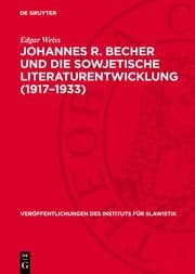 Cover von Johannes R. Becher und die sowjetische Literaturentwicklung (1917-1933)