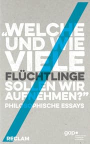 Cover von 'Welche und wie viele Flüchtlinge sollen wir aufnehmen?'
