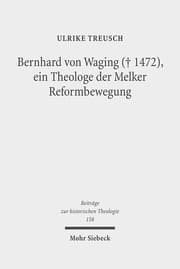 Cover von Bernhard von Waging (+ 1472), ein Theologe der Melker Reformbewegung