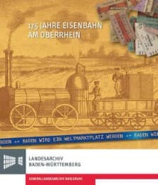 Cover von 175 Jahre Eisenbahn am Oberrhein 'Baden wird ein Weltmarktplatz werden'